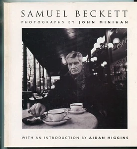 SAMUEL BECKETT: PHOTOGRAPHS / John Minihan & Aidan Higgins ~ 1ST US ED ~ AS NEW - Picture 1 of 1
