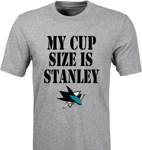 My Cup Size is Stanley t-shirt San Jose Sharks Hockey S M L XL 2XL - Foto 1 di 1