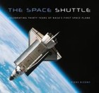 The Space Shuttle: Celebrating Thirty Years of Nasa's First Space Plane