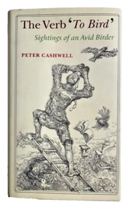 The Verb 'To Bird' Sightings of an Avid Birder, Peter Cashwell 2003 - Picture 1 of 18