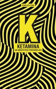 KETAMINA Un Anestetico psichedelico Psicoterapia Toro NAUTILUS Ediz. 2020 - Picture 1 of 1