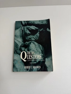 The Big Questions: A Short Introduction Philosophy by Robert Solomon 3rd Edition - Image 1 of 4