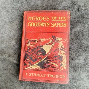 Heroes of the Goodwin Sands by T Stanley Treanor Vintage Hardback Book - Foto 1 di 6