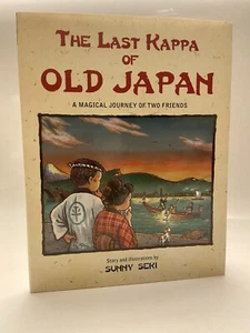 The Last Kappa of Old Japan: A Magical Journey of Two Friends SIGNED Sunny Seki - Imagen 1 de 11
