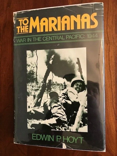 To the Marianas: War in the Central Pacific: 1944, WWII History, HCDJ, Hoyt - Image 1 of 1