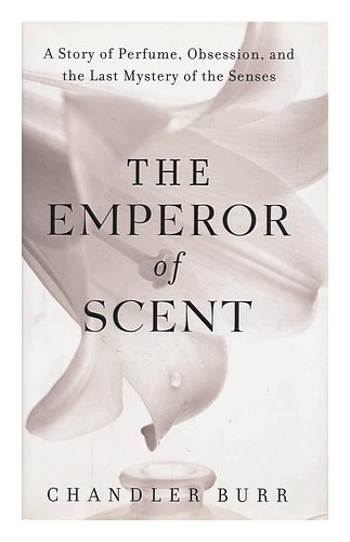 BURR, CHANDLER The Emperor of Scent - a Story of Perfume, Obsession and the Last - Imagen 1 de 1