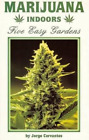 Jorge Cervantes Marijuana Indoors Five Easy Gardens Tapa Blanda