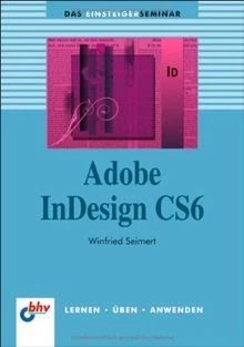 Adobe InDesign CS6 (bhv Einsteigerseminar) von Seim... | Buch | Zustand sehr gut - Bild 1 von 2