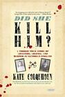 Did She Kill Him?: A Victorian Tale of Adultery, A*senic, and Mu