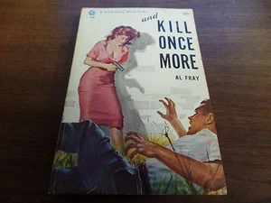 And Kill Once MOre Al Fray 1955 188pgs Mystery Novel 121415ame - Bild 1 von 1