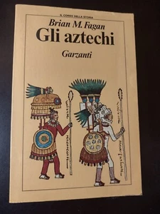 Brian M. Fagan GLI AZTECHI / Prima edizione Garzanti 1989 - Imagen 1 de 1