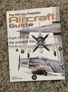 The Military Propeller Aircraft Guide: From 1914 to the Present Day Euc - Picture 1 of 16