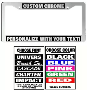 CHROME FRAME CUSTOM PLASTIC PERSONALIZED License Plate Frame COLOR FONT CHOICE - Picture 1 of 1