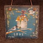 Slate Plaque Sign Kathy Hatch Collection 2001 Love Birdhouse Bird Hand Painted