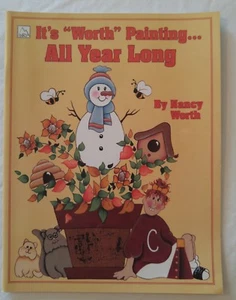 Decorative Painting Pattern Book ITS WORTH PAINTING ALL YEAR LONG Nancy Worth - Picture 1 of 9