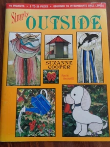 SIMPLY OUTSIDE STAINED GLASS PATTERNS BY SUZANNE COOPER 40 PROJECTS ALL LEVELS - Picture 1 of 5