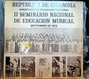 Republica de Colombia Il Seminario Nacional de Educacion Musical 1972 33RPM  - Picture 1 of 4
