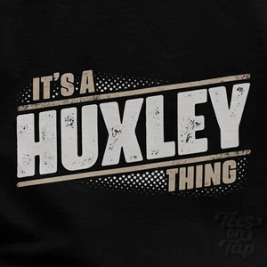 IT'S A HUXLEY THING T-SHIRT Name Nachname lustig Familie Geschenkidee - Bild 1 von 5