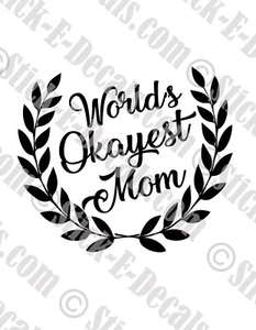World's Okayest Mom Decal Sticker- FREE USA SHIPPING - Picture 1 of 2