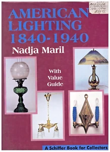 AMERICAN LIGHTING Price Guide: 1840-1940 By Nadja Maril - Hardcover Dust Jacket - Picture 1 of 21
