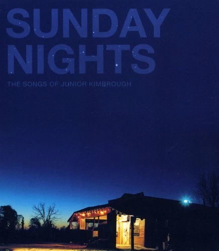 Sunday Nights: the Songs of Junior Kimbrough  (CD, 2005, Fat Possum Recs.) Foto 1 de 1