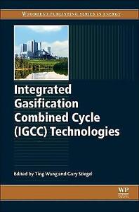 Integrated Gasification Combined Cycle (IGCC) Technologies Wang Stiegel