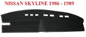 BLACK DASH MAT, DASHMAT, DASHBOARD COVER FIT NISSAN SKYLINE,PINTARA 1986-1989 - Picture 1 of 6