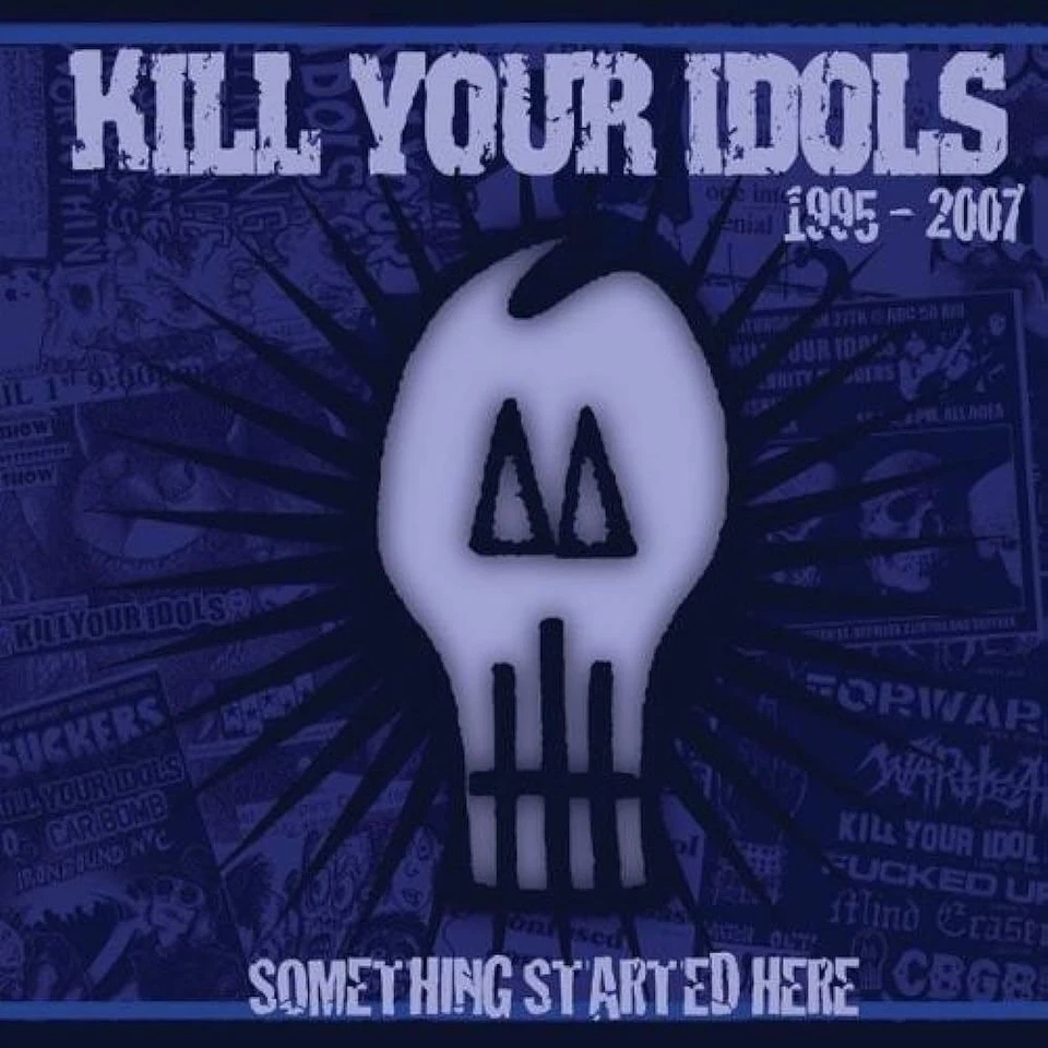 Kill Your Idols - Something Started Here (1995-2007) CD (New) - Imagem 1 de 1