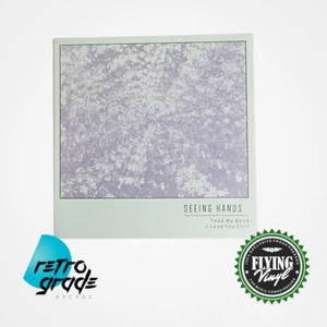 Seeing Hands - Take Me Back 7" vinyl - Flying Vinyl - Foto 1 di 4