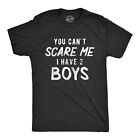 Mens You Can't Scare Me I Have Two Boys Tshirt Funny Parenting Fathers Day Tee