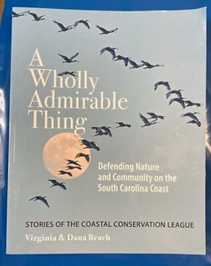 A Wholly Admirable Thing: Defending Nature and Community on the South SIGNED! - Picture 1 of 1