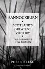 Bannockburn : Scotland's Greatest Victory, Paperback by Reese, Peter, Like Ne...