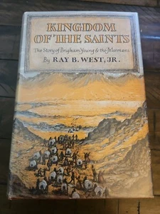 Ray B West Jr / KINGDOM OF THE SAINTS THE STORY OF BRIGHAM YOUNG 1st ed 1957 VGC - Picture 1 of 4