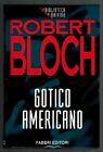 Robert Bloch - Gotico Americano Biblioteca del Brivido
