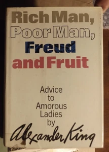 Rich Man, Poor Man Freud and Fruit Advice to Amorous Ladies Alexander King 1st - Picture 1 of 1