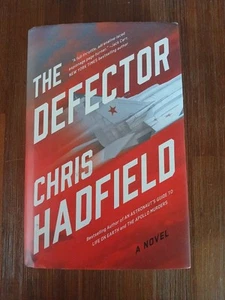 The Defector: A Novel by Chris Hadfield 2023 Hardcover Action Espionage - Picture 1 of 5