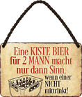 Hänge Blechschild 18x12 EIN Kasten Bier für 2 Mann lustiger Spruch Bar Kneipe