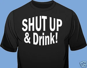 T-Shirt, lustig, Bar, Club Promo, Shut-Up & Drink, 100% Baumwolle, schwarz - Bild 1 von 2