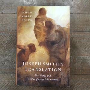 Joseph Smith's Translation: Words & Worlds of Early Mormonism - Brown (lds book) - Picture 1 of 6