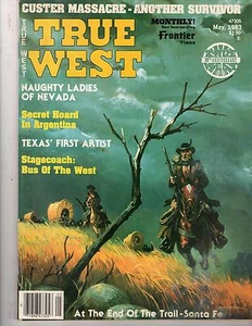 True West, May 1983 Custer-another survivor, Naughty Ladies of Nevada, Sante Fe - Picture 1 of 1