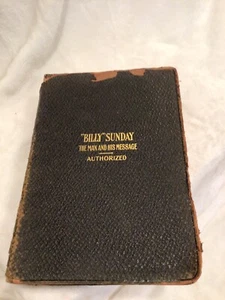 Antique Book 1914 “Billy” Sunday The Man And His Message Authorized - Picture 1 of 14