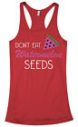 Don't Eat Watermelon Seeds Women's Racerback Tank Top Baby Shower Gift