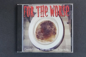 For The Worse - Coudn't Give Two Shits About The Kids (CD) - Bild 1 von 3