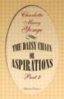 The Daisy Chain; Or Aspirations: Part 2 Yonge, Charlotte Mary Paperback Used -