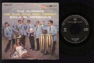 7" THE FLIPPERS UN CHA CHA PER TERESA / BAILA EL MERENGUE 1961 RCA BRACARDI - Picture 1 of 1