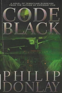 Code Black by Philip Donlay (2006) Aviation Fiction Thriller - Boeing 737 Crash - Picture 1 of 1