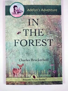 Adelyn's Adventure in the Forest by Charles E. Bruckerhoff (2022, TPB) - Imagen 1 de 3