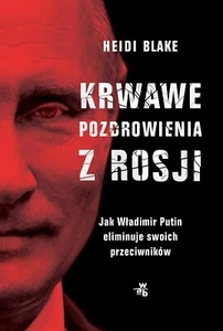 Krwawe pozdrowienia z Rosji Heidi Blake Polish Book From Russia with Blood - Picture 1 of 6