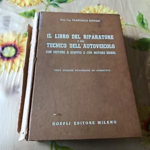 Il Libro Del Riparatore E Del Tecnico Dell'autoveicolo - F. Buffoni Hoepli 1957 - Foto 1 di 11