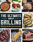 The Ultimate Book Of Grilling: Recipes, T..., Love Food